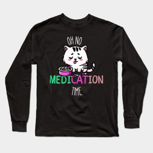 Funny Medication, Funny Cat Medication Long Sleeve T-Shirt